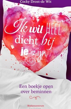 ik-wil-heel-dicht-bij-je-zijn