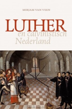 luther-in-calvinistisch-nederland