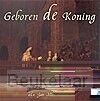 geboren-de-koning