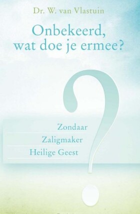 onbekeerd-wat-doe-je-ermee-