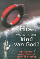 hoe-word-ik-een-kind-van-god-