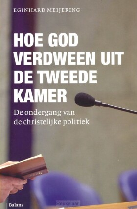 hoe-god-verdween-uit-de-tweede-kamer