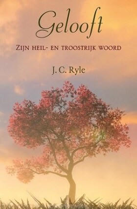 gelooft-zijn-heil-en-troostrijk-woord