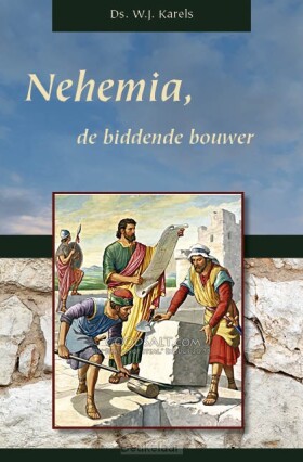 nehemia-de-biddende-bouwer