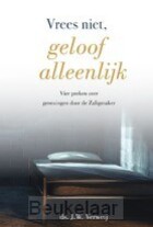 vrees-niet-geloof-alleenlijk
